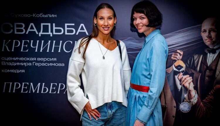 Таня Терешина, Люси Пылаева, Софья Донианц и другие звезды на светской премьере спектакля «Свадьба Кречинского»